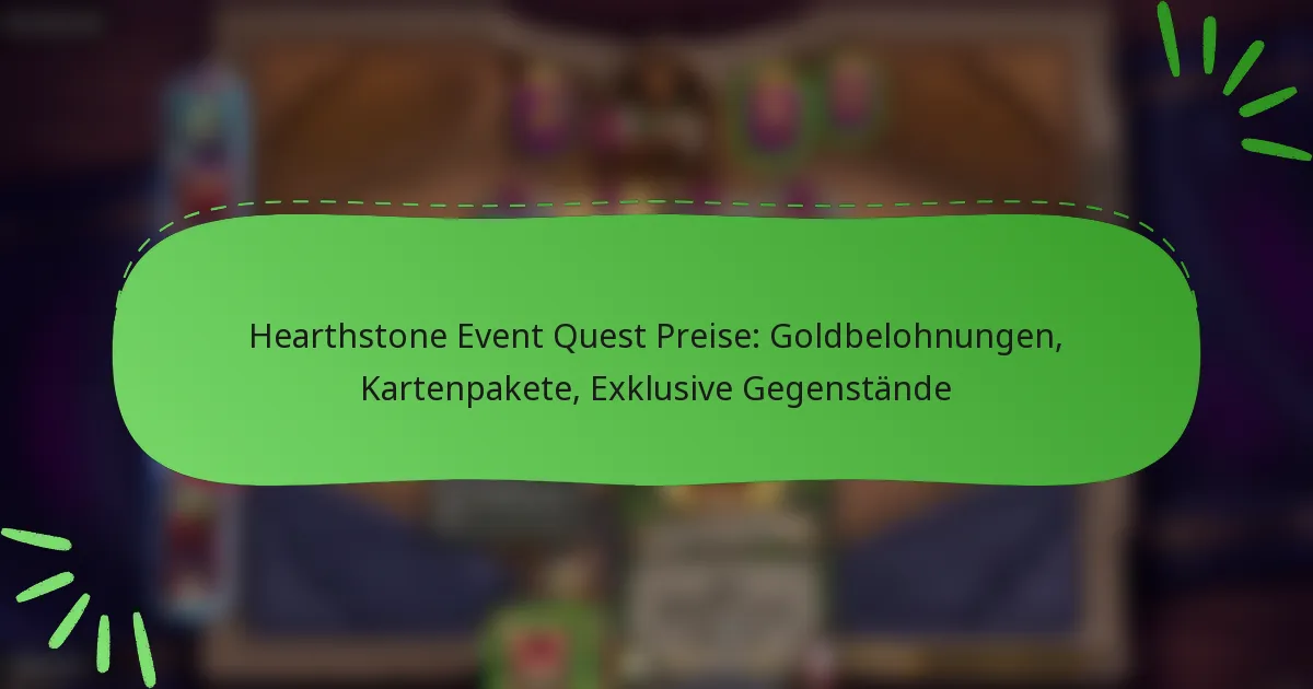Hearthstone Event Quest Preise: Goldbelohnungen, Kartenpakete, Exklusive Gegenstände