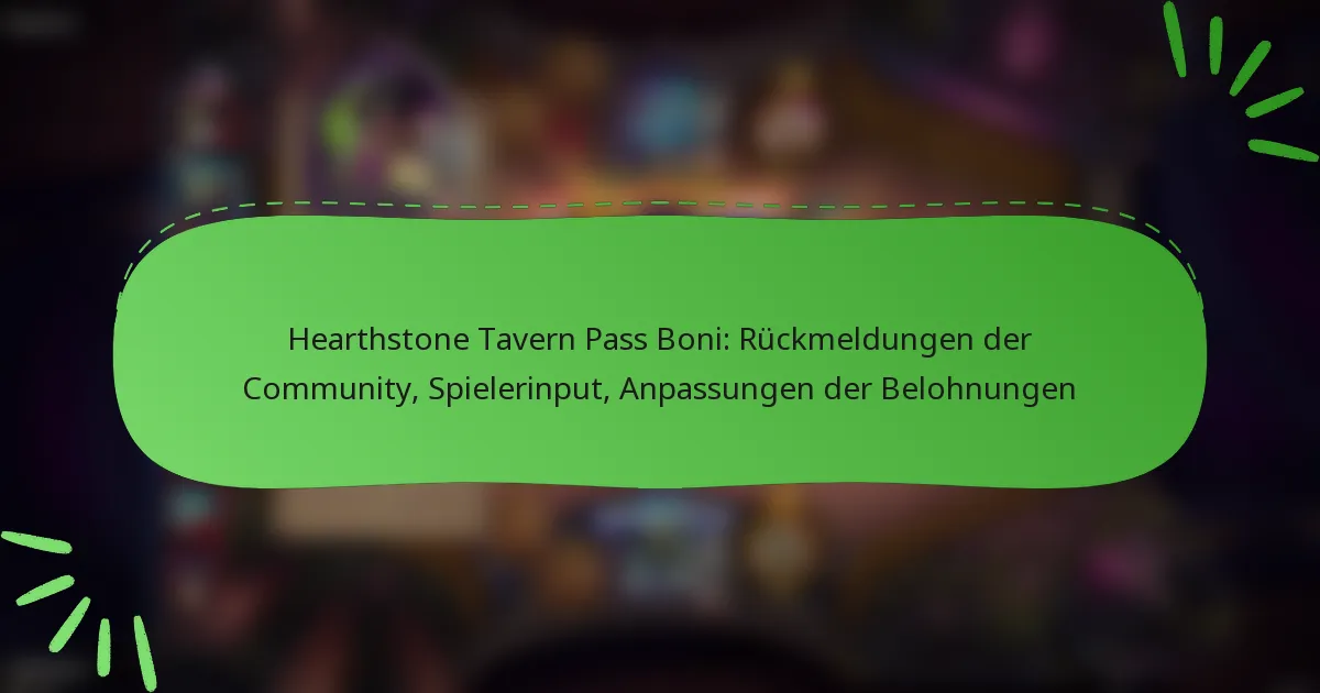 Hearthstone Tavern Pass Boni: Rückmeldungen der Community, Spielerinput, Anpassungen der Belohnungen