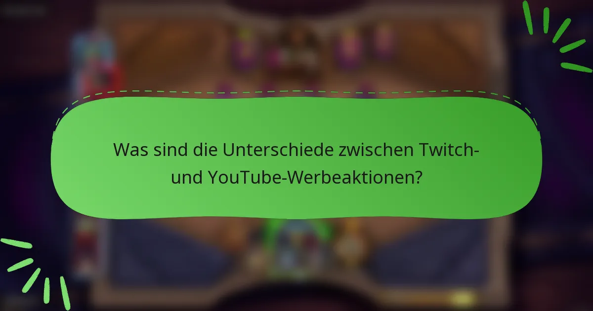 Was sind die Unterschiede zwischen Twitch- und YouTube-Werbeaktionen?