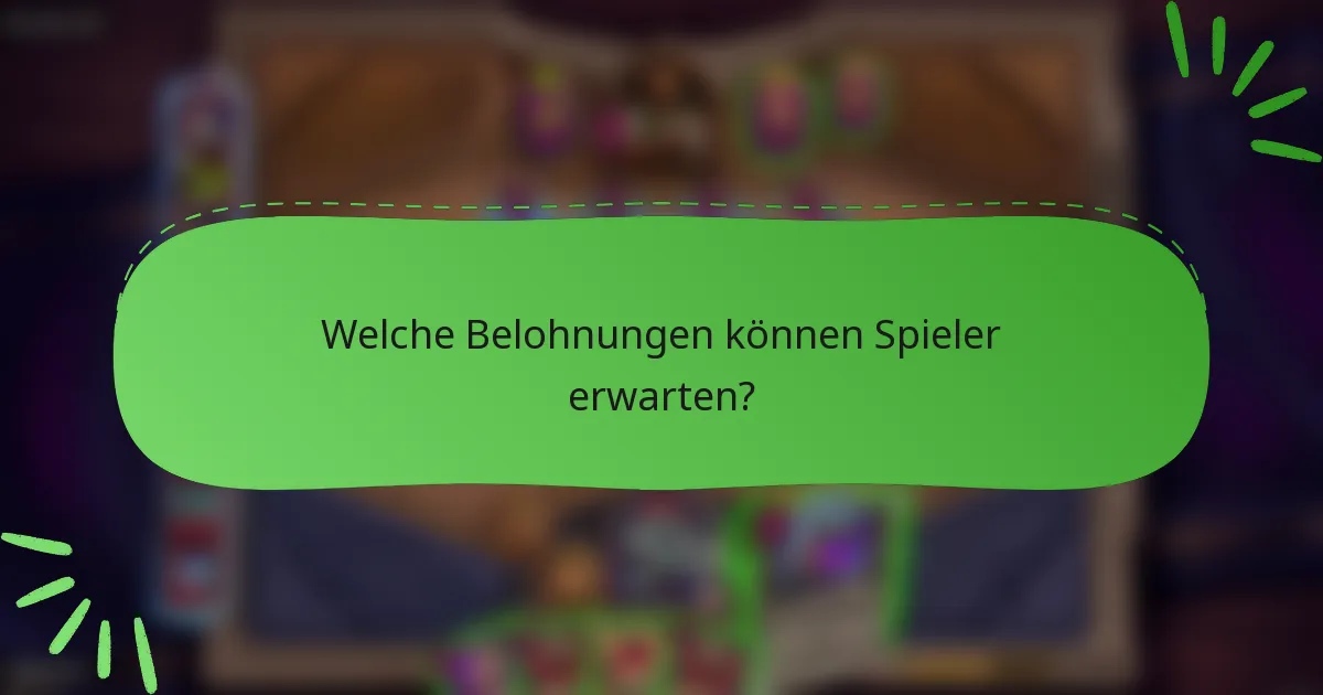 Welche Belohnungen können Spieler erwarten?