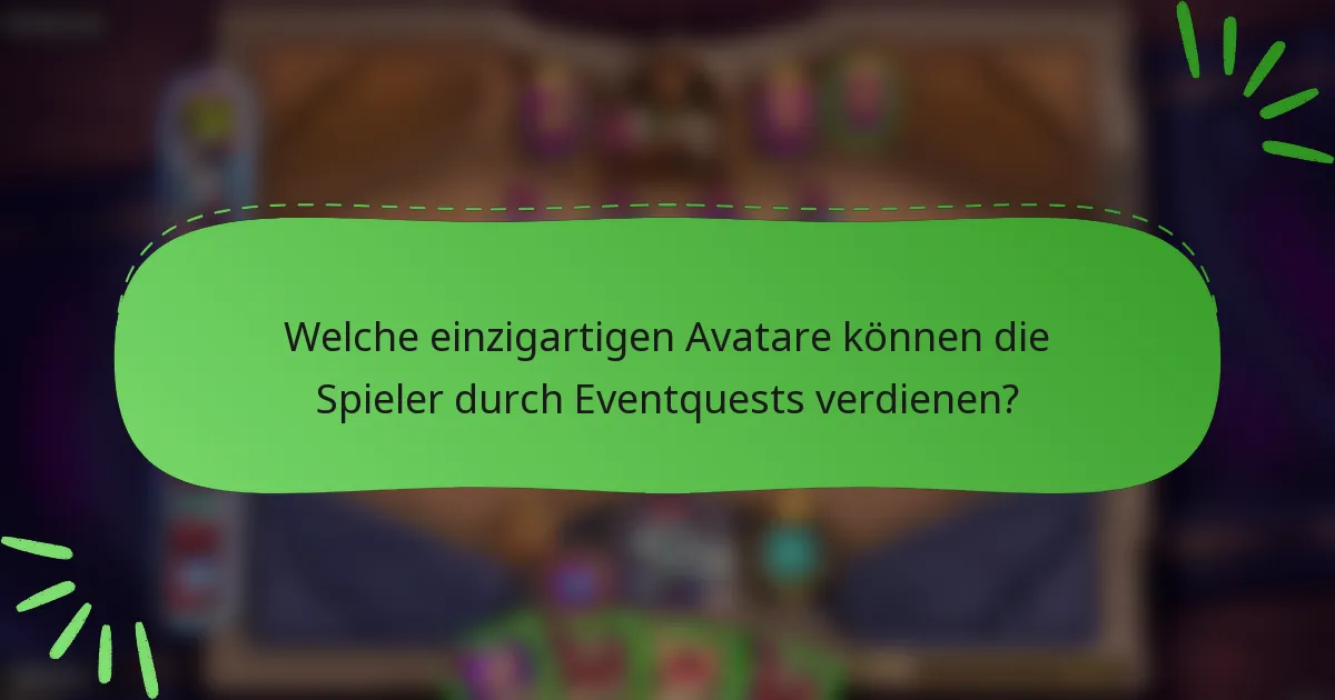 Welche einzigartigen Avatare können die Spieler durch Eventquests verdienen?