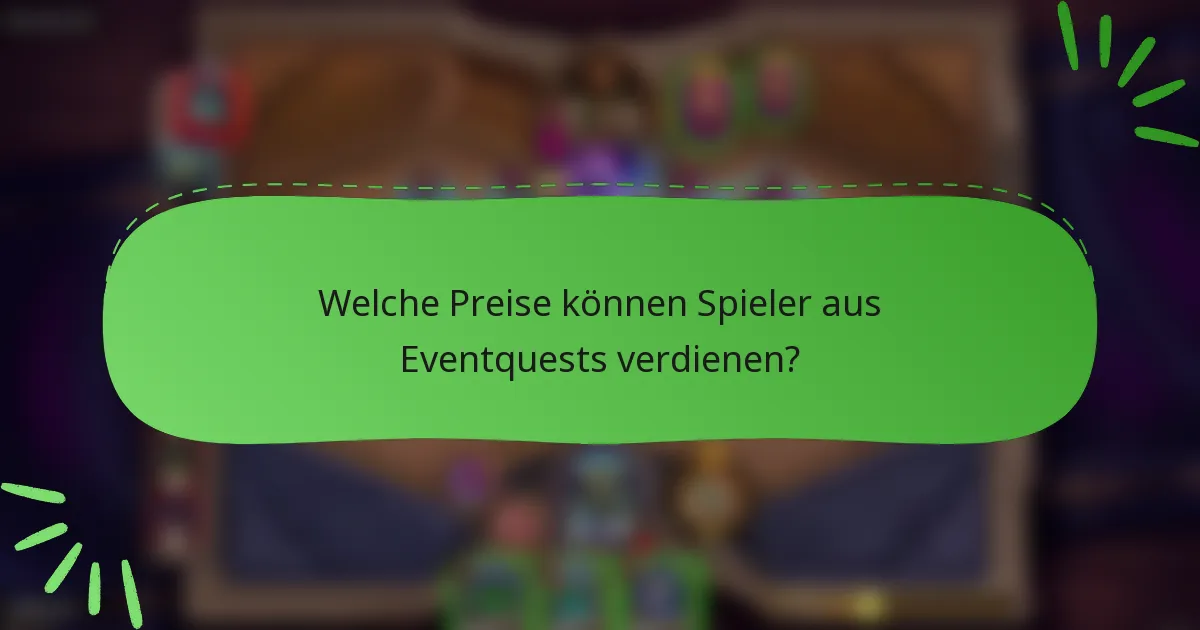 Welche Preise können Spieler aus Eventquests verdienen?