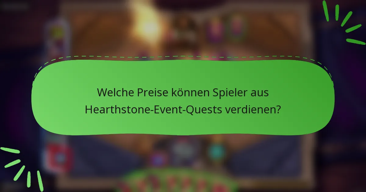 Welche Preise können Spieler aus Hearthstone-Event-Quests verdienen?