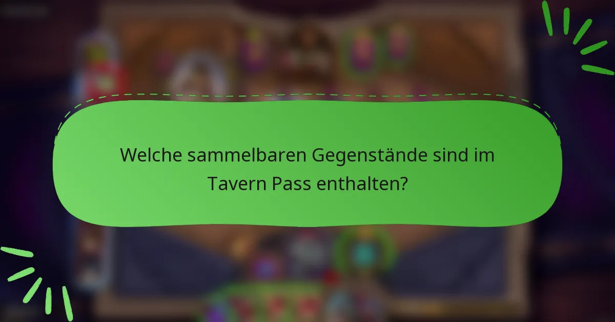 Welche sammelbaren Gegenstände sind im Tavern Pass enthalten?