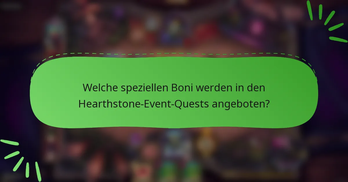 Welche speziellen Boni werden in den Hearthstone-Event-Quests angeboten?