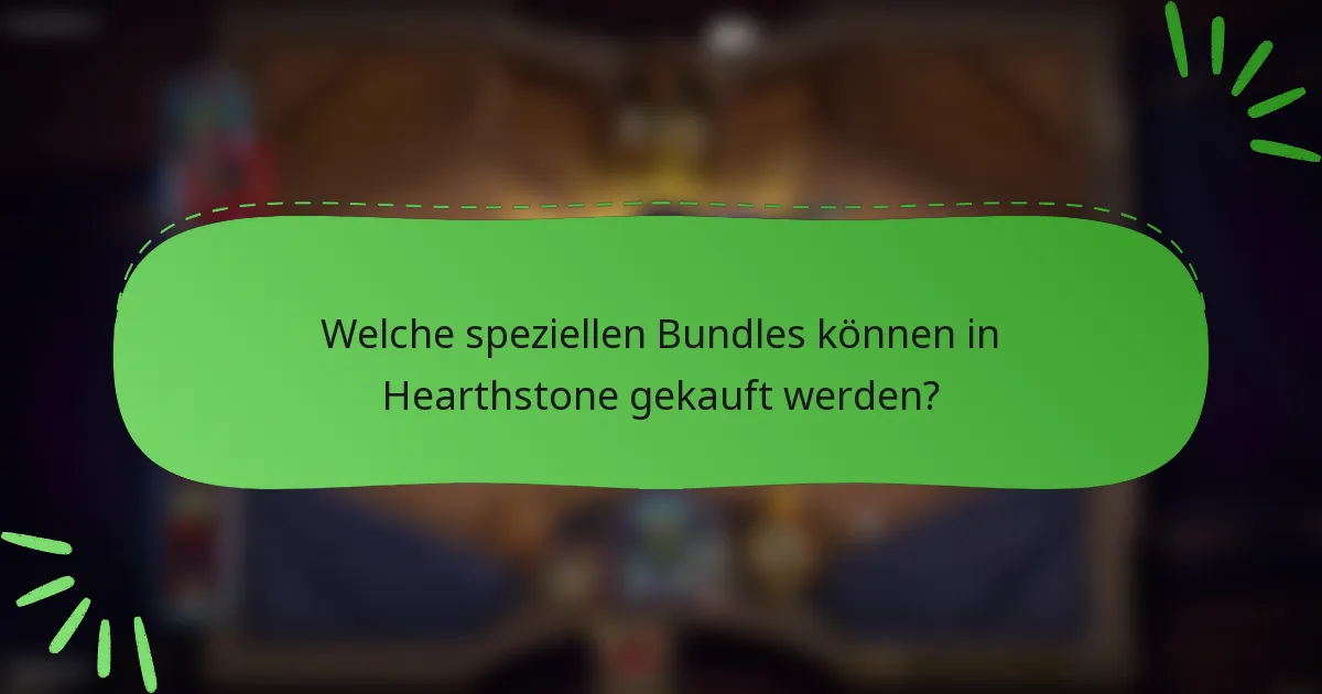 Welche speziellen Bundles können in Hearthstone gekauft werden?