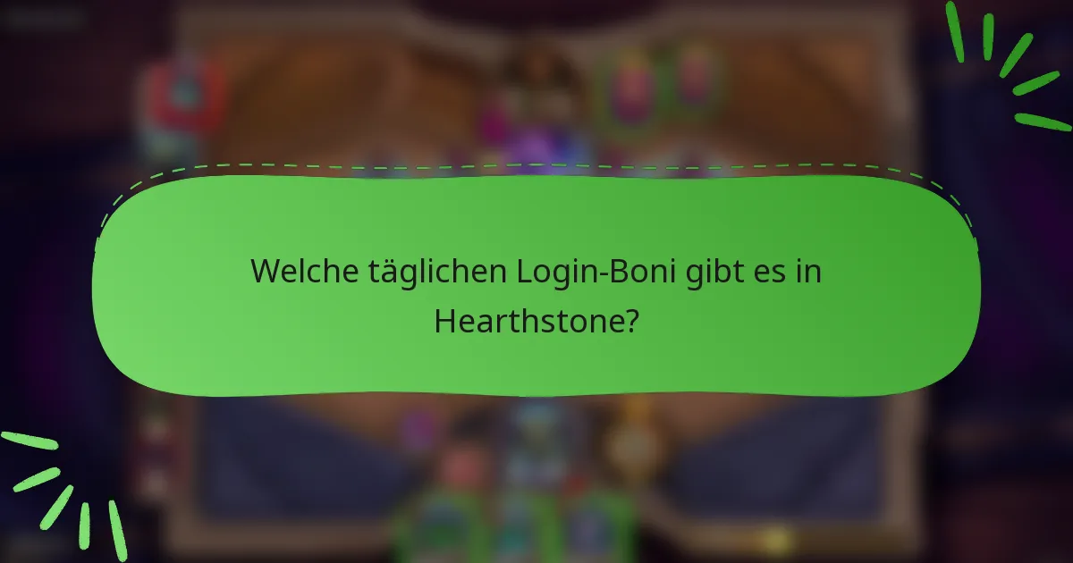 Welche täglichen Login-Boni gibt es in Hearthstone?