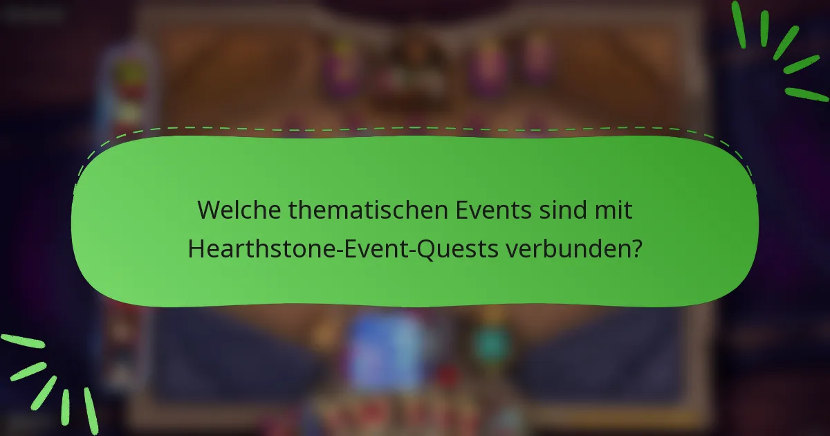 Welche thematischen Events sind mit Hearthstone-Event-Quests verbunden?